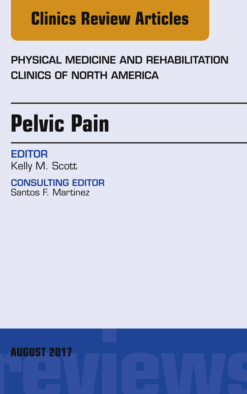 Pelvic Pain, An Issue of Physical Medicine and Rehabilitation Clinics of North America  â€“ PDF/EPUB Version Downloadable