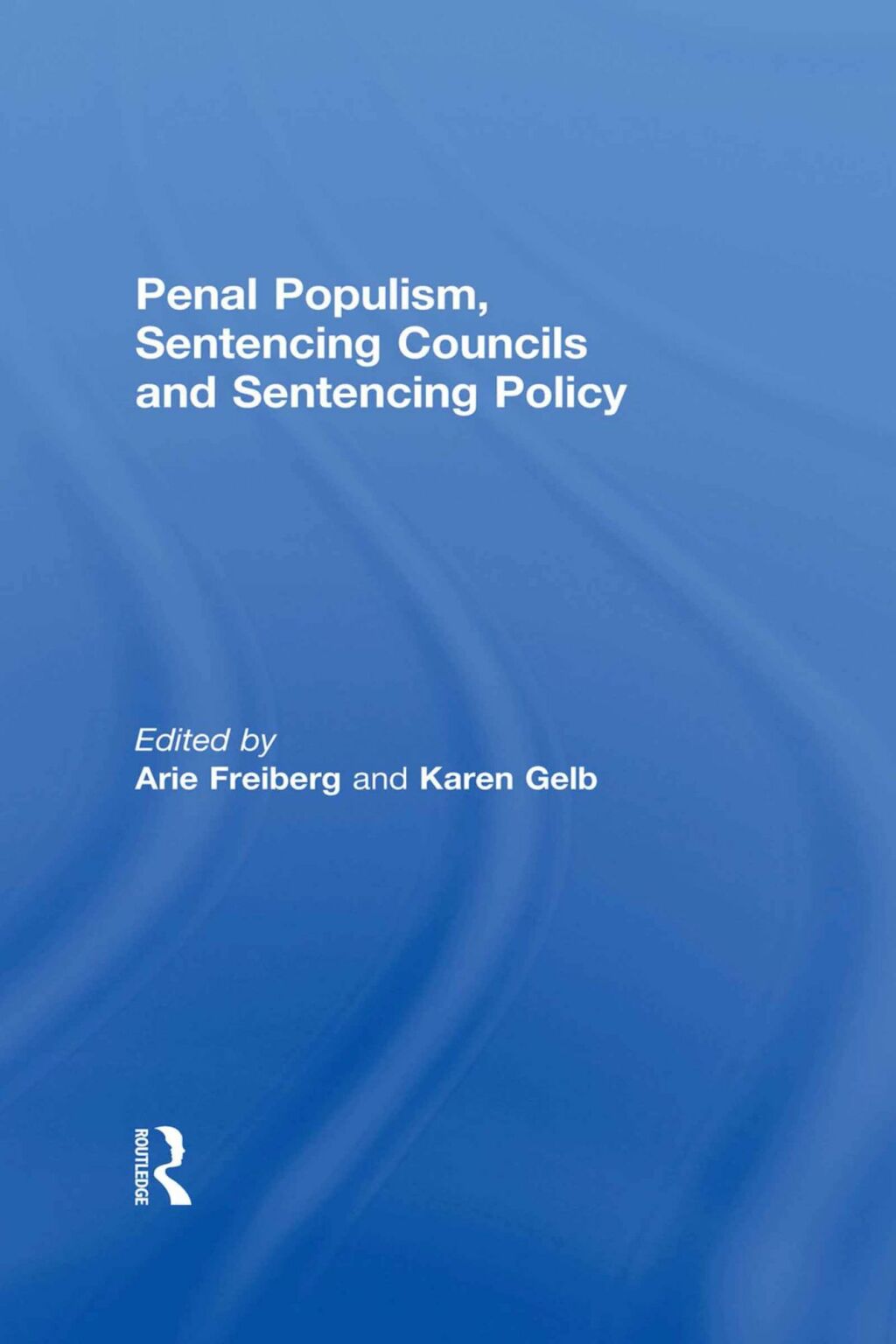 Penal Populism, Sentencing Councils and Sentencing Policy 1st Edition â€“ PDF/EPUB Version Downloadable