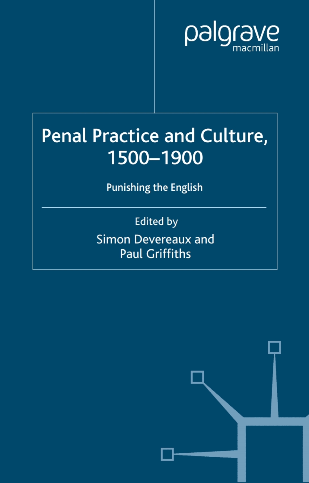 Penal Practice and Culture, 1500â€“1900 Punishing the English  â€“ PDF/EPUB Version Downloadable