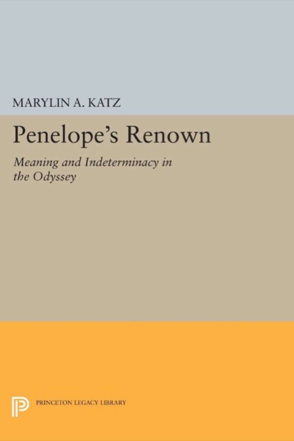Penelope's Renown Meaning and Indeterminacy in the Odyssey  â€“ PDF/EPUB Version Downloadable