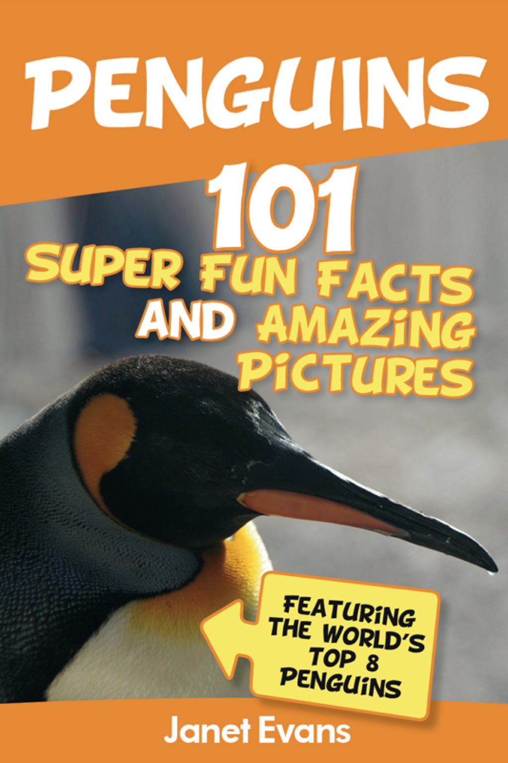 Penguins: 101 Fun Facts & Amazing Pictures (Featuring The World's Top 8 Penguins) - (PDF/EPUB Version)