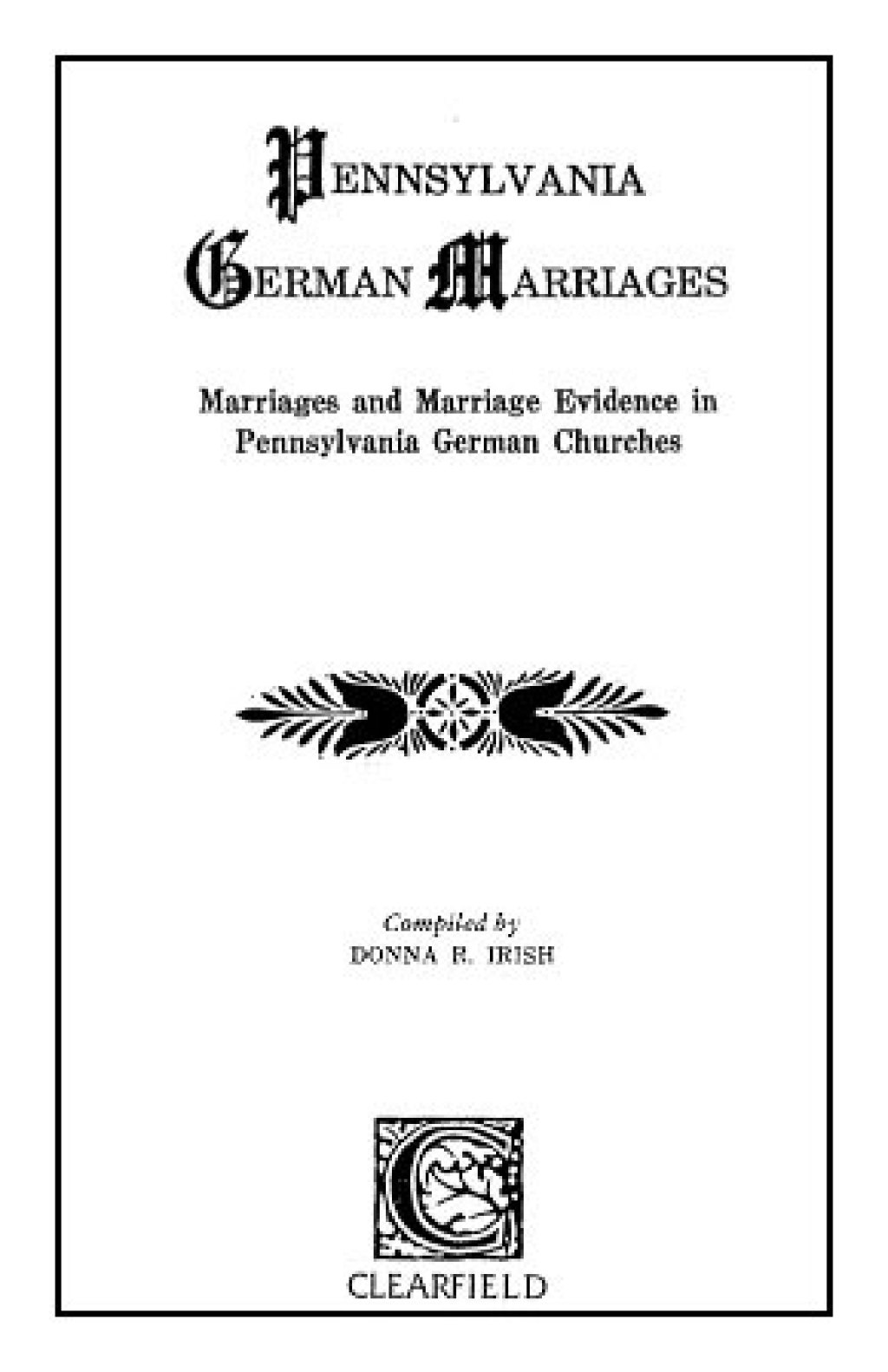 Pennsylvania German Marriages: Marriages and Marriage Evidence in Pennsylvania German Churches 1st Edition â€“ PDF/EPUB Version Downloadable