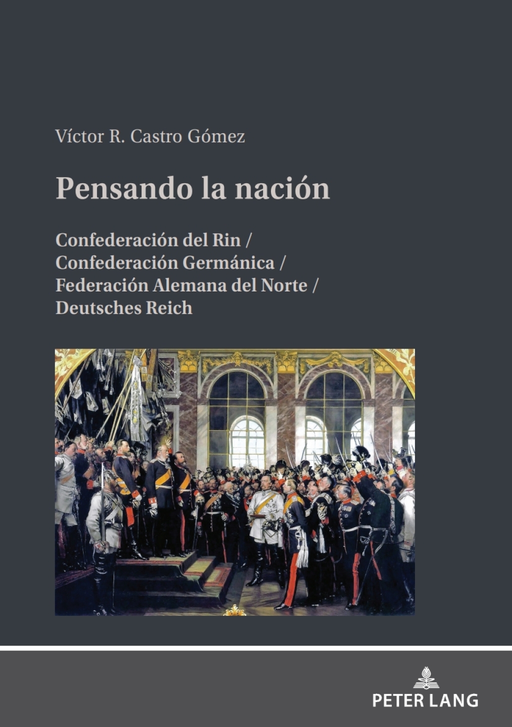 Pensando la naciÃ³n ConfederaciÃ³n del Rin / ConfederaciÃ³n GermÃ¡nica / FederaciÃ³n Alemana del Norte / Deutsches Reich 1st Edition â€“ PDF/EPUB Version Downloadable