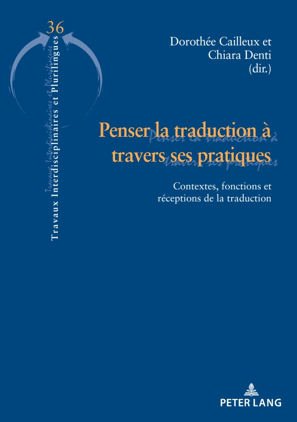 Penser la traduction Ã  travers ses pratiques Contextes, fonctions et rÃ©ceptions de la traduction 1st Edition â€“ PDF/EPUB Version Downloadable