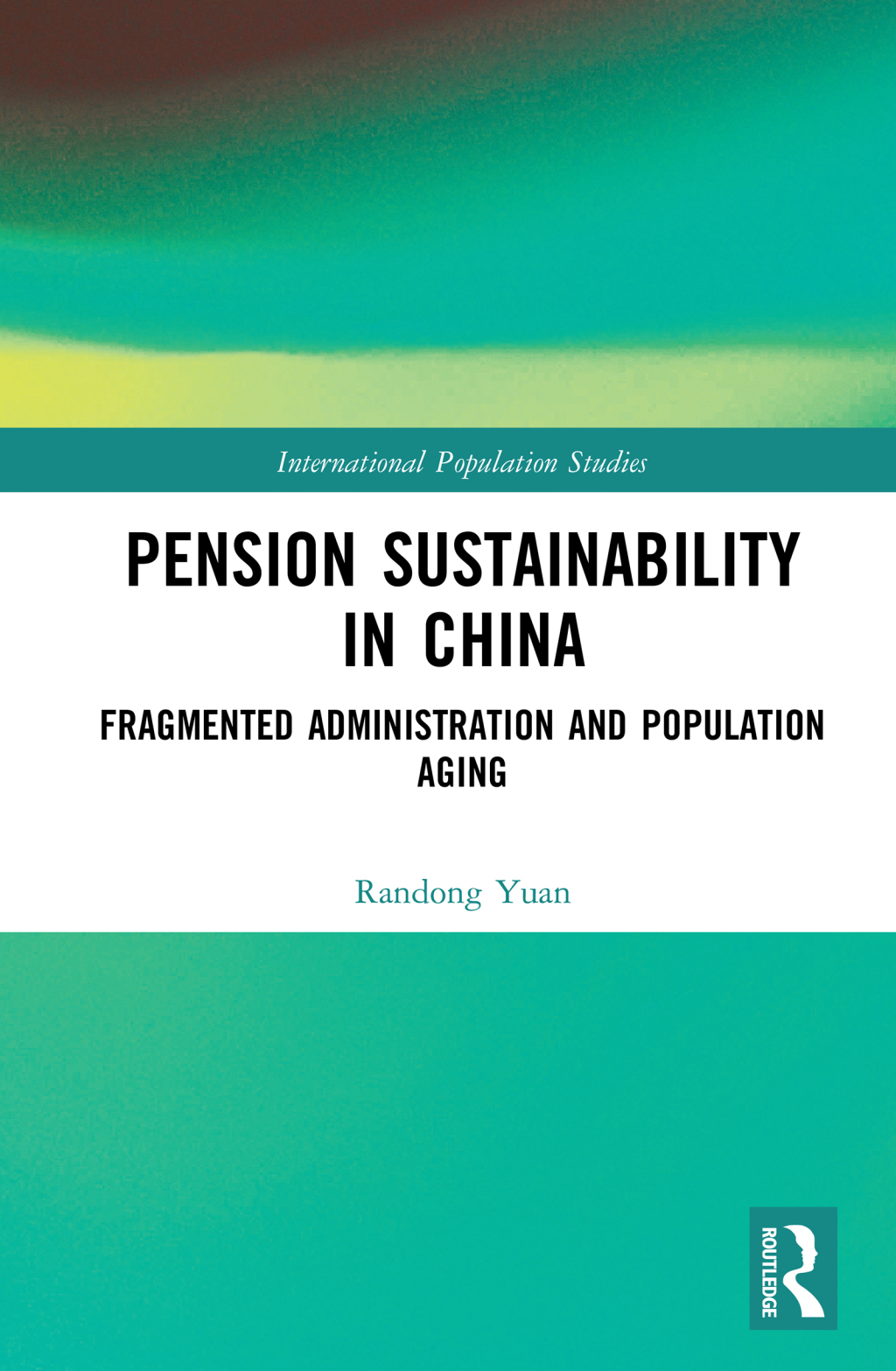 Pension Sustainability in China Fragmented Administration and Population Aging 1st Edition â€“ PDF/EPUB Version Downloadable
