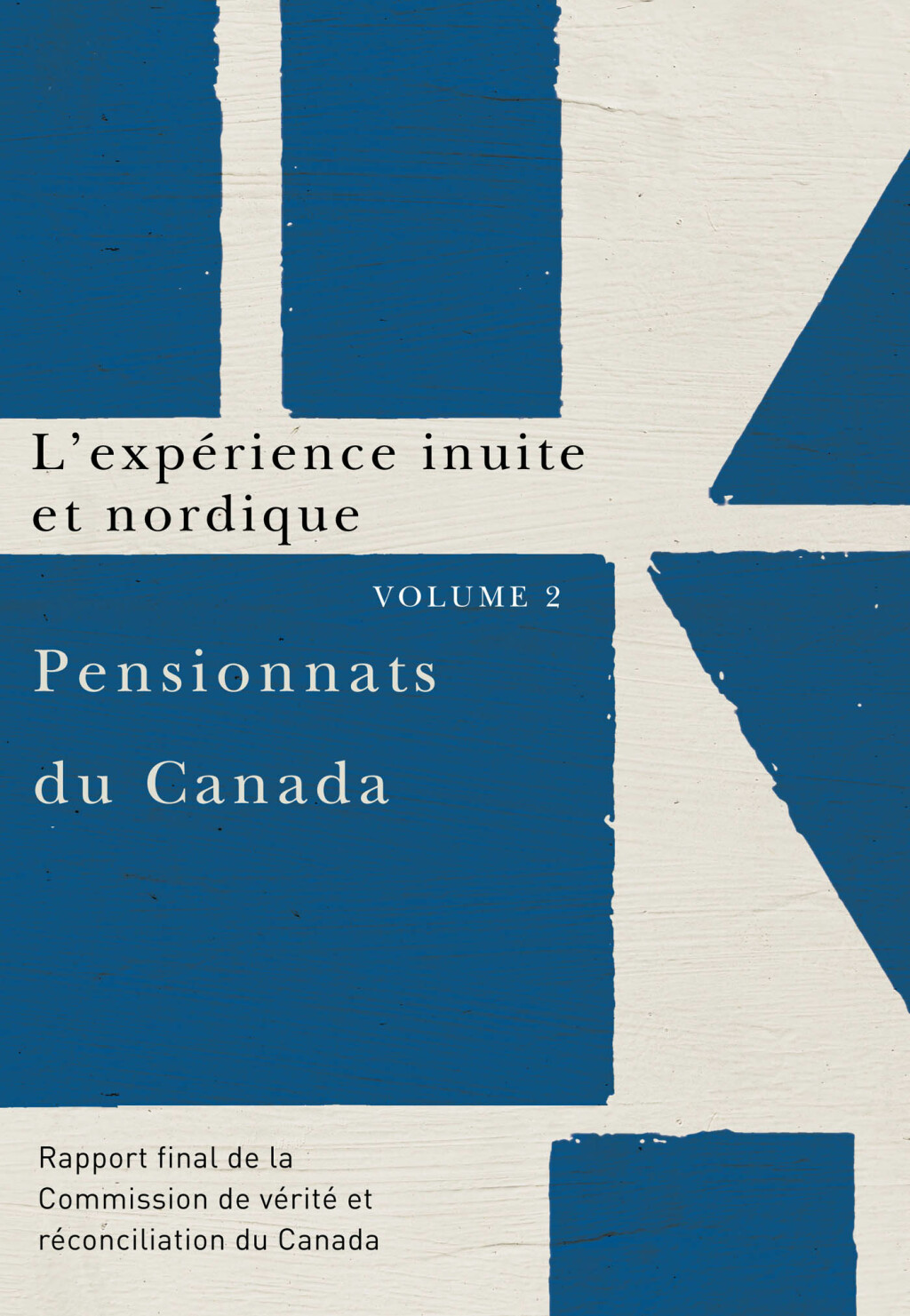 Pensionnats du Canada : Lâ€™expÃ©rience inuite et nordique Rapport final de la Commission de vÃ©ritÃ© et rÃ©conciliation du Canada, Volume 2 - (PDF/EPUB Version)