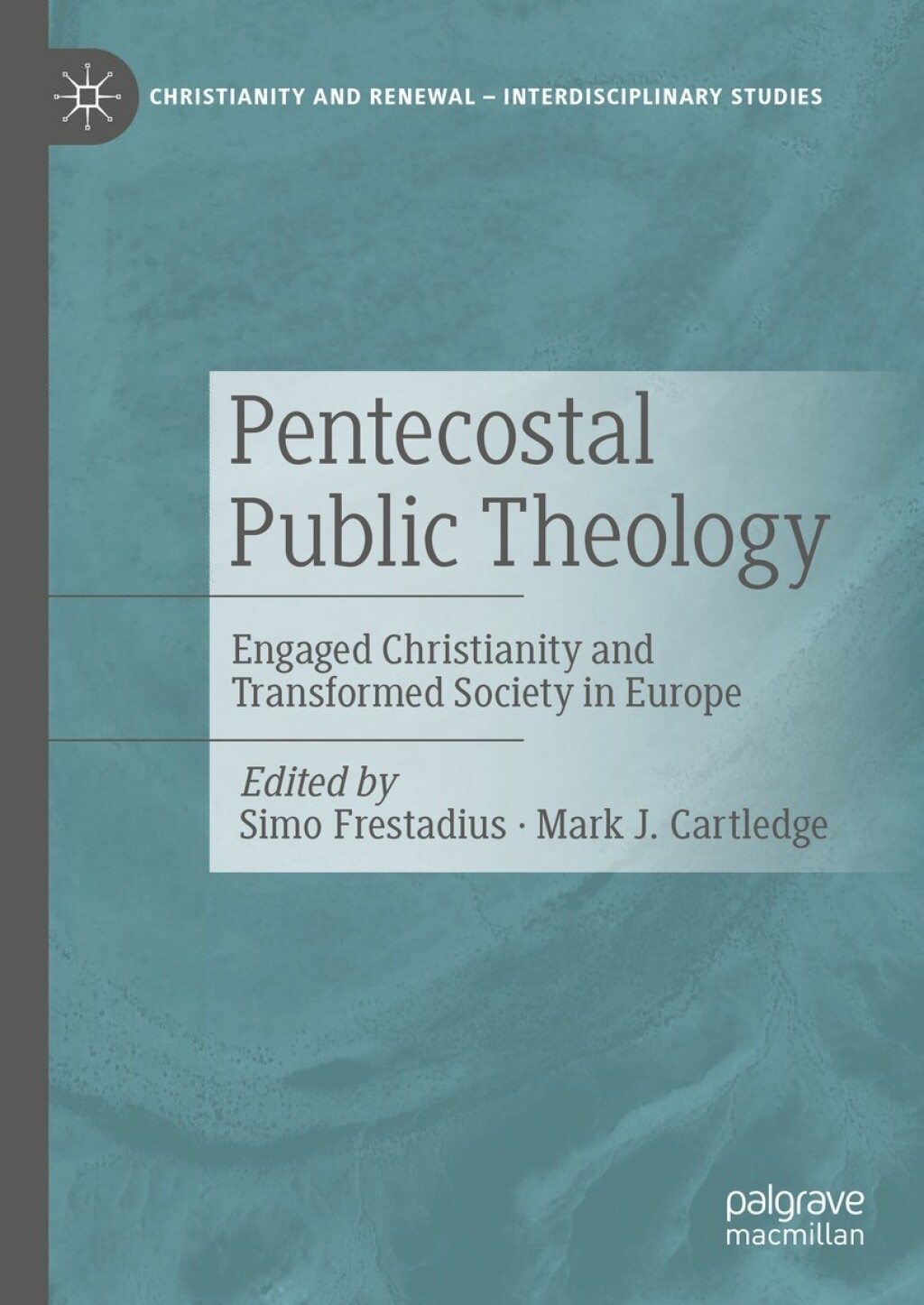 Pentecostal Public Theology Engaged Christianity and Transformed Society in Europe  â€“ PDF/EPUB Version Downloadable