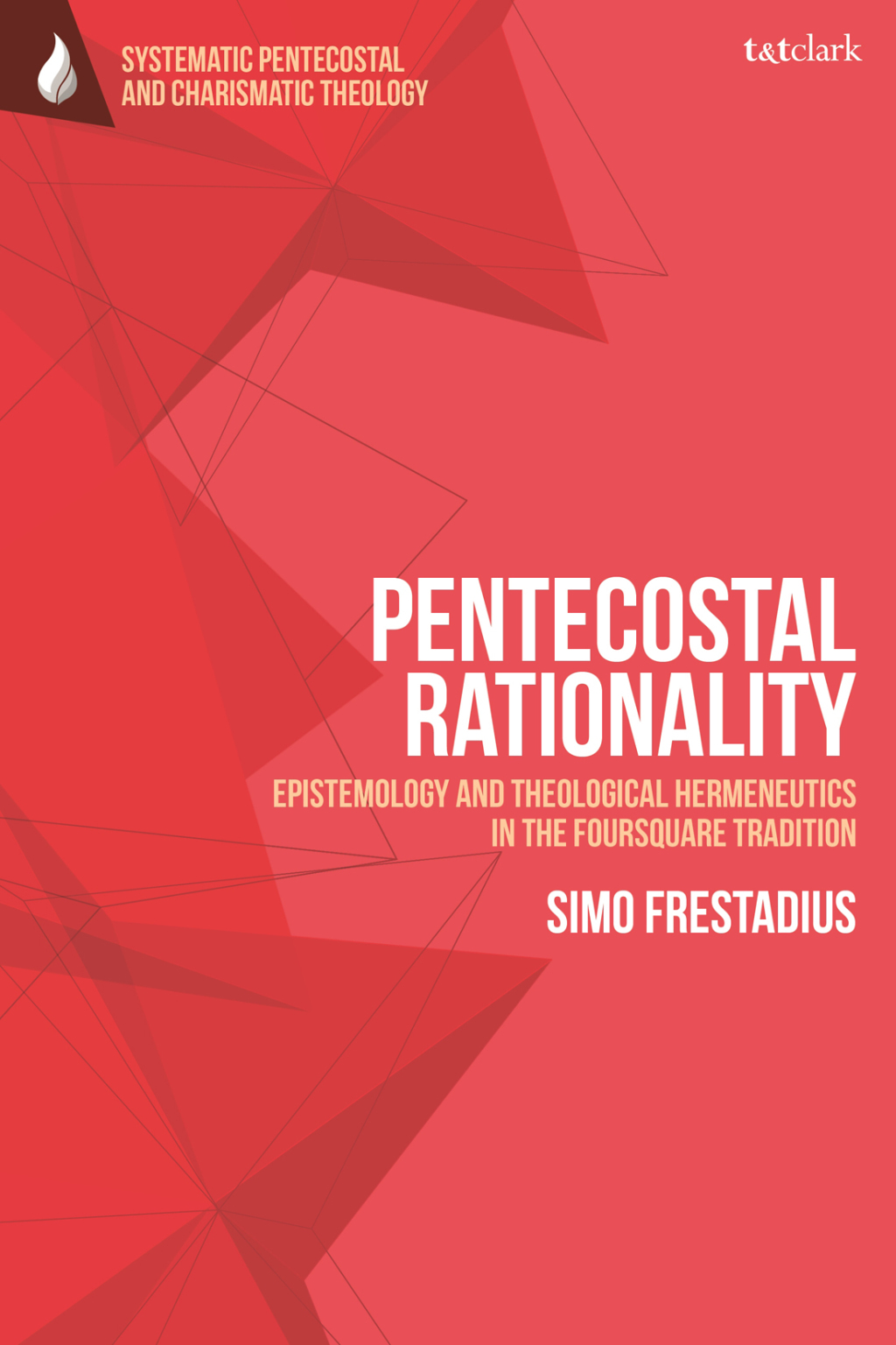 Pentecostal Rationality Epistemology and Theological Hermeneutics in the Foursquare Tradition 1st Edition â€“ PDF/EPUB Version Downloadable
