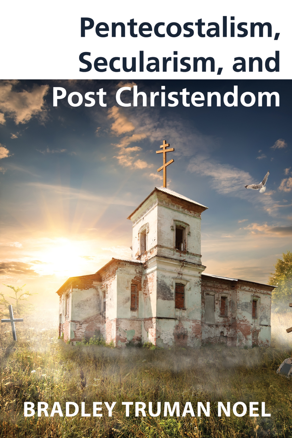 Pentecostalism, Secularism, and Post Christendom  â€“ PDF/EPUB Version Downloadable