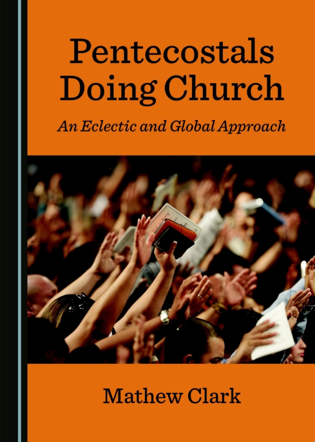 Pentecostals Doing Church An Eclectic and Global Approach 1st Edition â€“ PDF/EPUB Version Downloadable