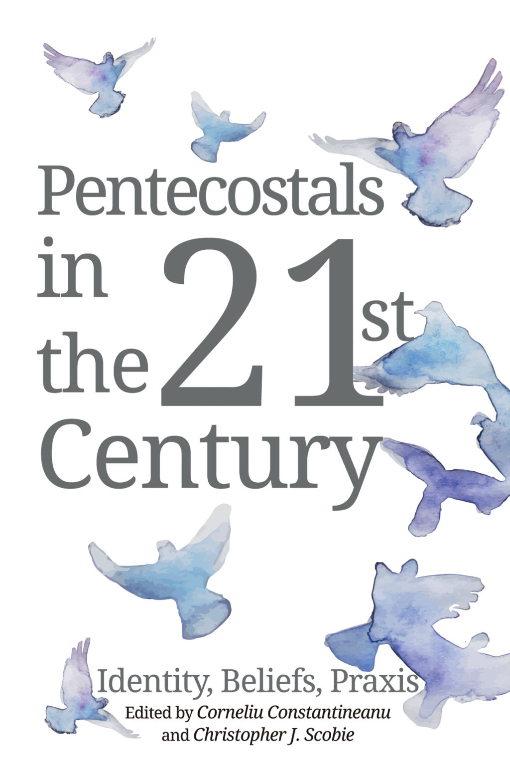Pentecostals in the 21st Century Identity, Beliefs, Praxis  â€“ PDF/EPUB Version Downloadable