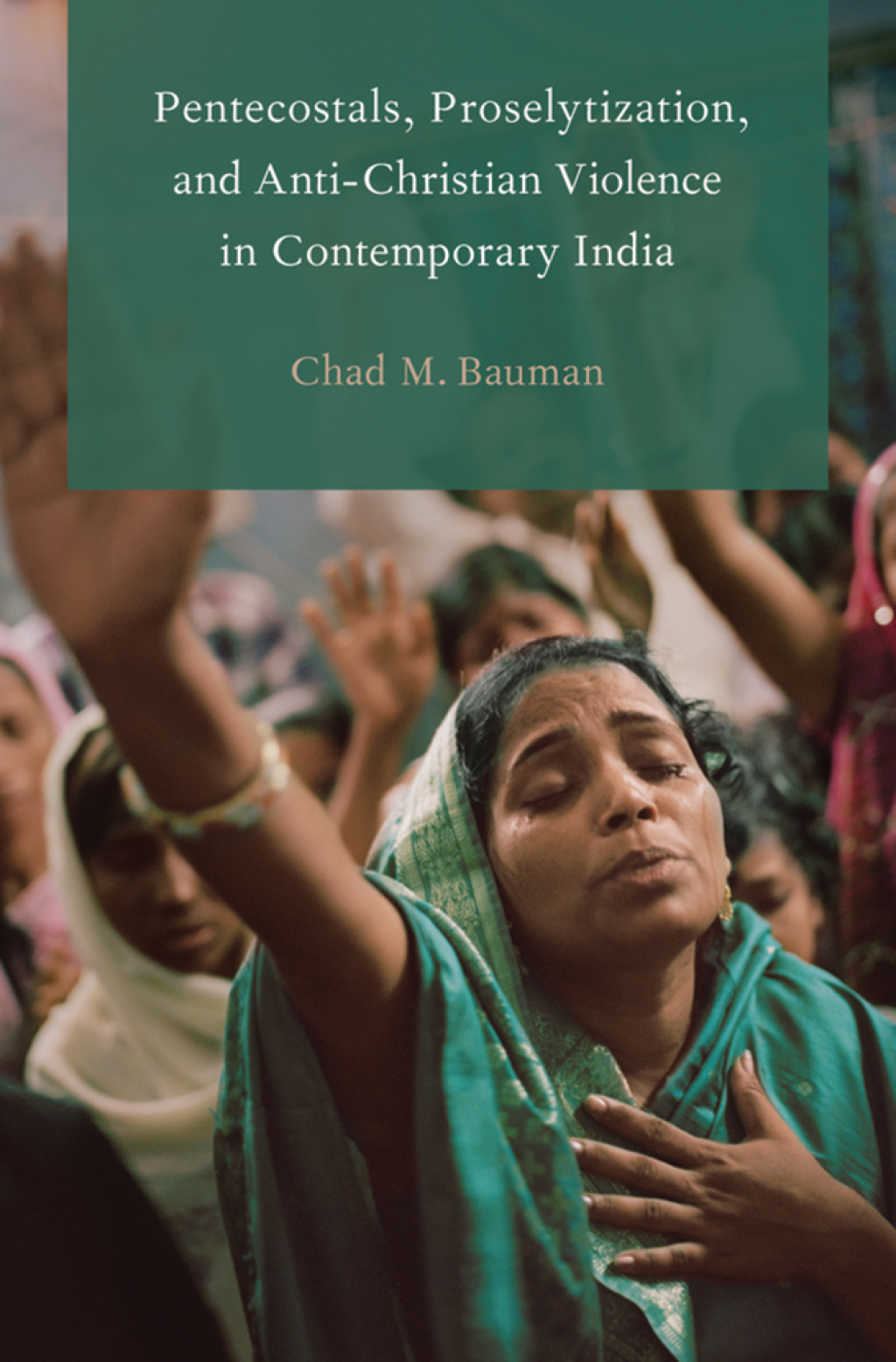 Pentecostals, Proselytization, and Anti-Christian Violence in Contemporary India  â€“ PDF/EPUB Version Downloadable