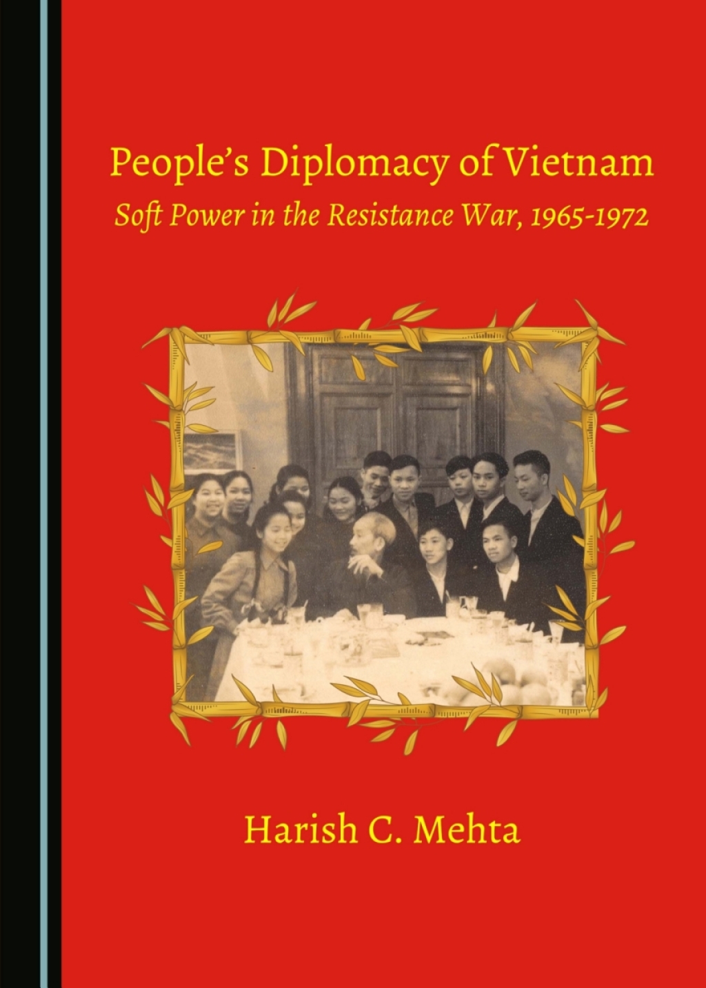 Peopleâ€™s Diplomacy of Vietnam Soft Power in the Resistance War, 1965-1972 1st Edition â€“ PDF/EPUB Version Downloadable