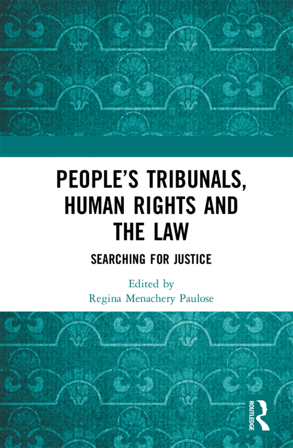 Peopleâ€™s Tribunals, Human Rights and the Law Searching for Justice 1st Edition â€“ PDF/EPUB Version Downloadable