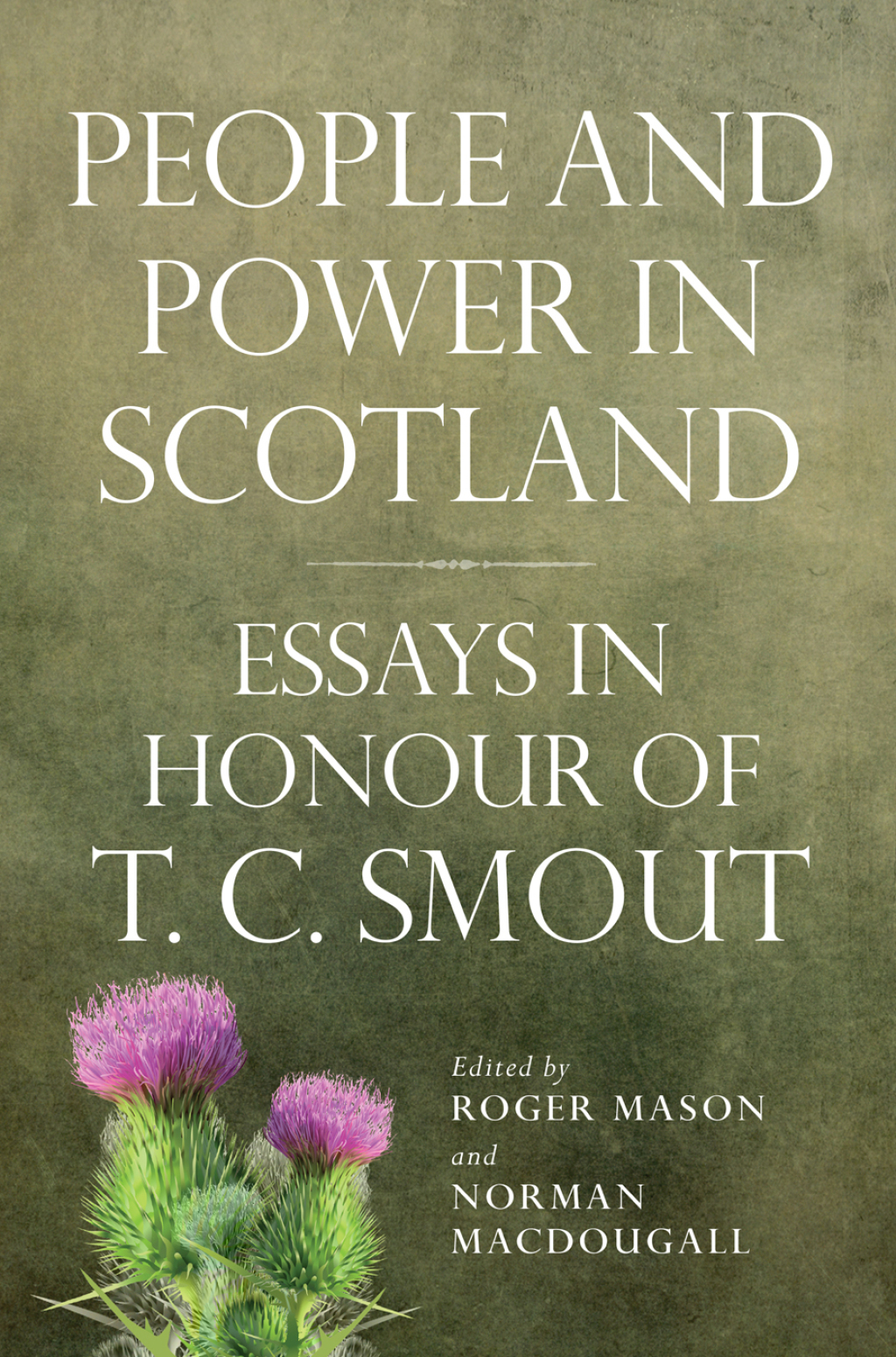 People and Power in Scotland Essays in Honour of T.C.Smout  â€“ PDF/EPUB Version Downloadable