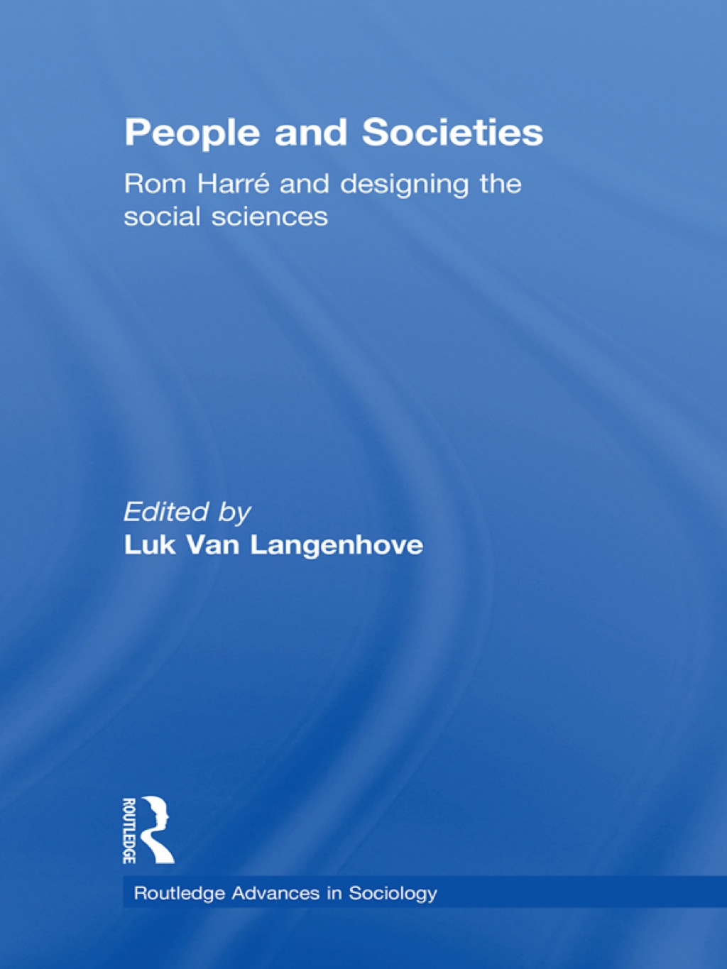 People and Societies Rom HarrÃ© and Designing the Social Sciences 1st Edition â€“ PDF/EPUB Version Downloadable