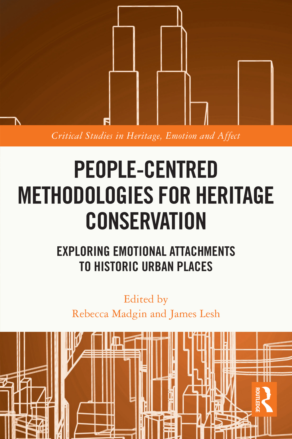 People-Centred Methodologies for Heritage Conservation Exploring Emotional Attachments to Historic Urban Places 1st Edition â€“ PDF/EPUB Version Downloadable