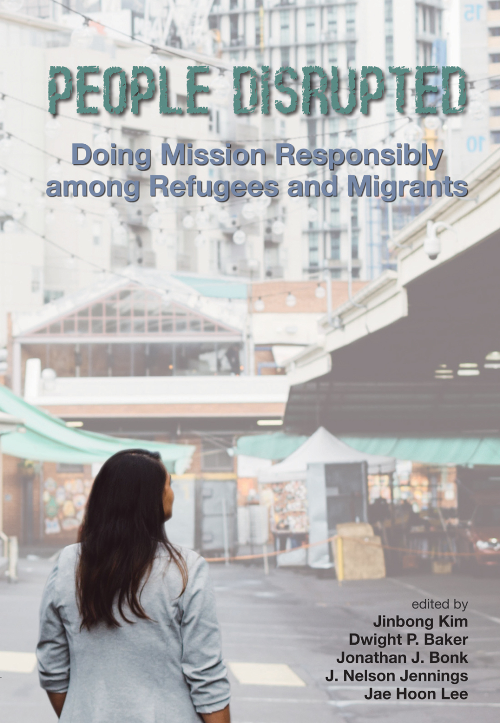 People Disrupted Doing Mission Responsibly among Refugees and Migrants 1st Edition - (PDF/EPUB Version)