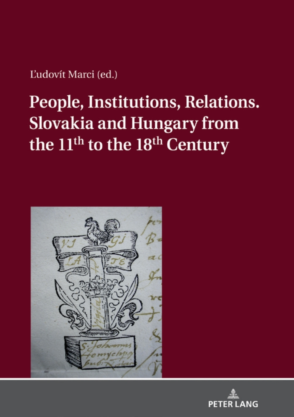 People, Institutions, Relations. Slovakia and Hungary from the 11th to the 18th Century 1st Edition â€“ PDF/EPUB Version Downloadable