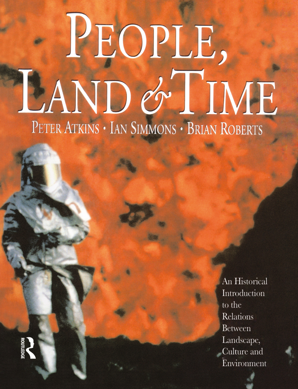 People, Land and Time An Historical Introduction to the Relations Between Landscape, Culture and Environment 1st Edition â€“ PDF/EPUB Version Downloadable