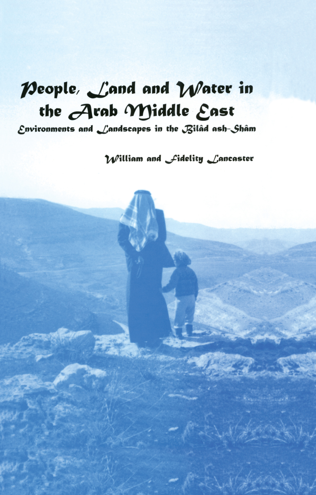 People, Land and Water in the Arab Middle East Environments and Landscapes in the Bilad ash-Sham 1st Edition â€“ PDF/EPUB Version Downloadable
