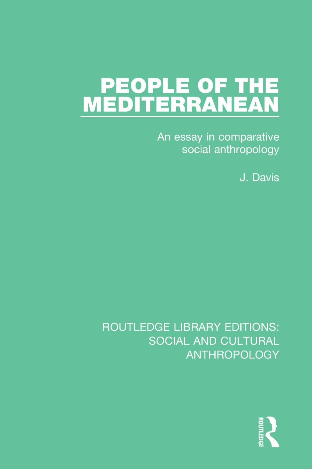 People of the Mediterranean An Essay in Comparative Social Anthropology 1st Edition â€“ PDF/EPUB Version Downloadable