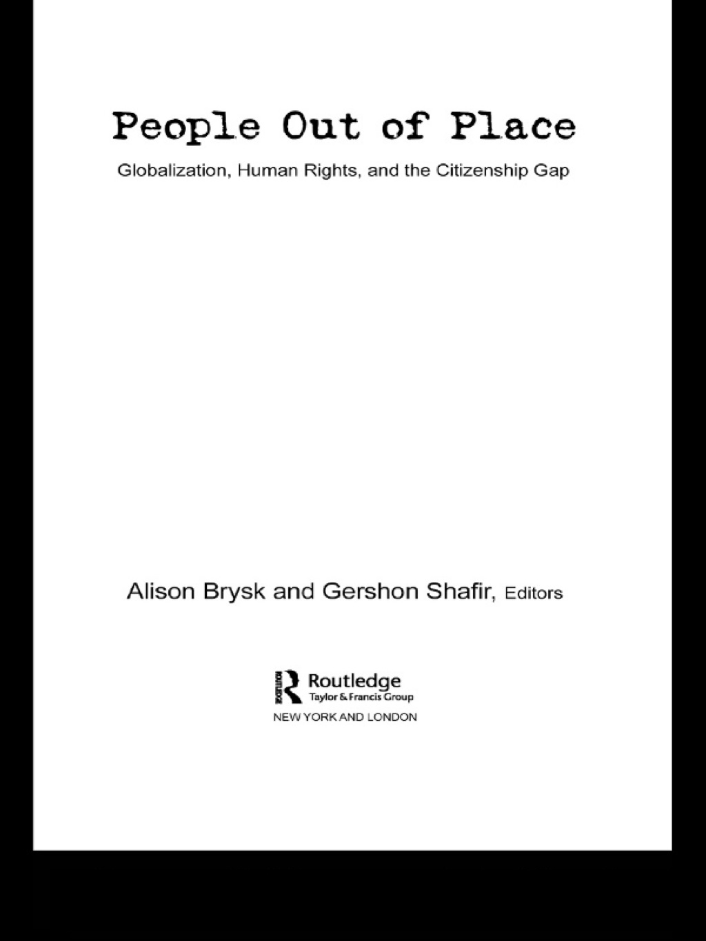 People Out of Place Globalization, Human Rights and the Citizenship Gap 1st Edition â€“ PDF/EPUB Version Downloadable