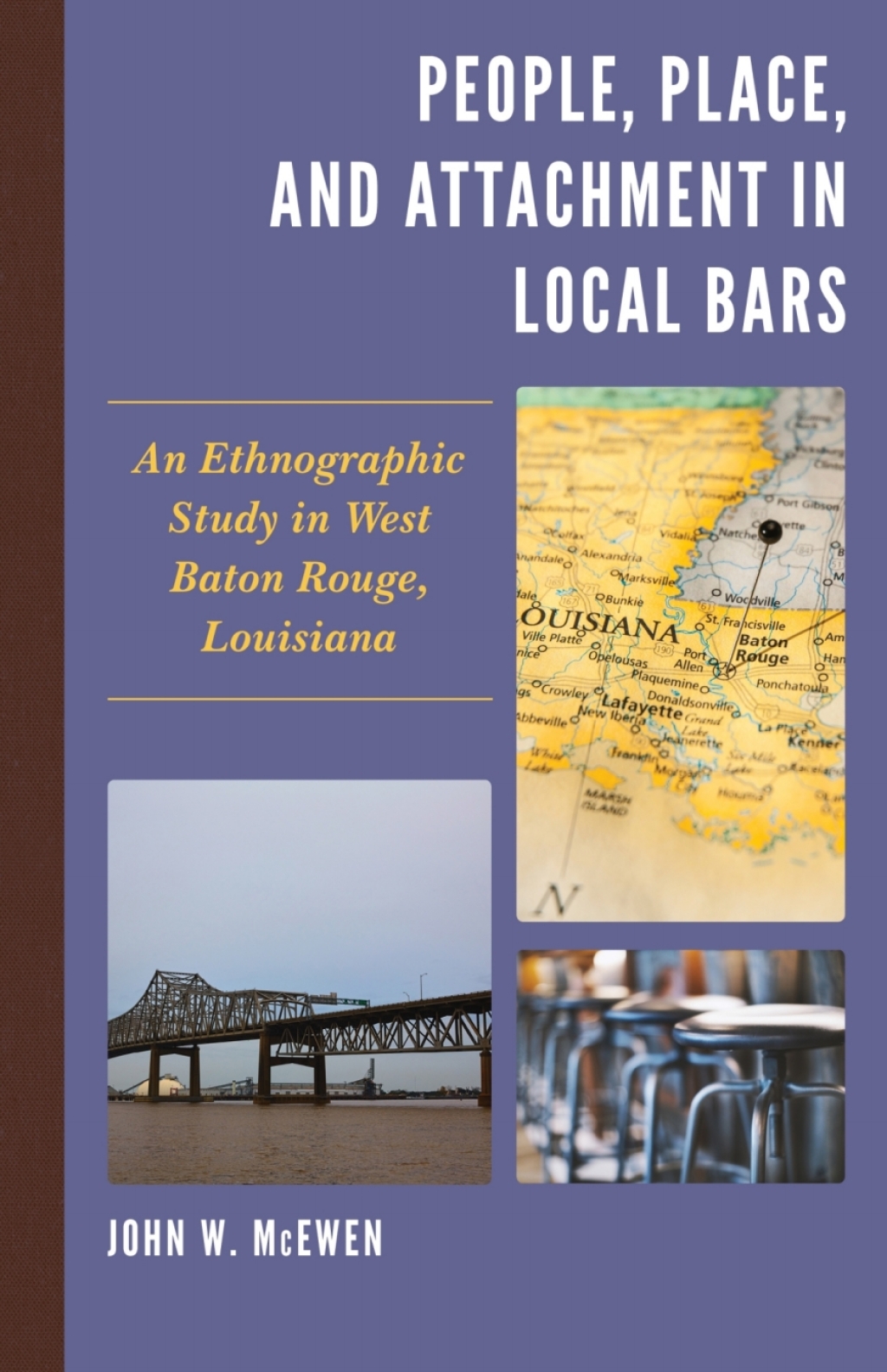 People, Place, and Attachment in Local Bars An Ethnographic Study in West Baton Rouge, Louisiana 1st Edition â€“ PDF/EPUB Version Downloadable