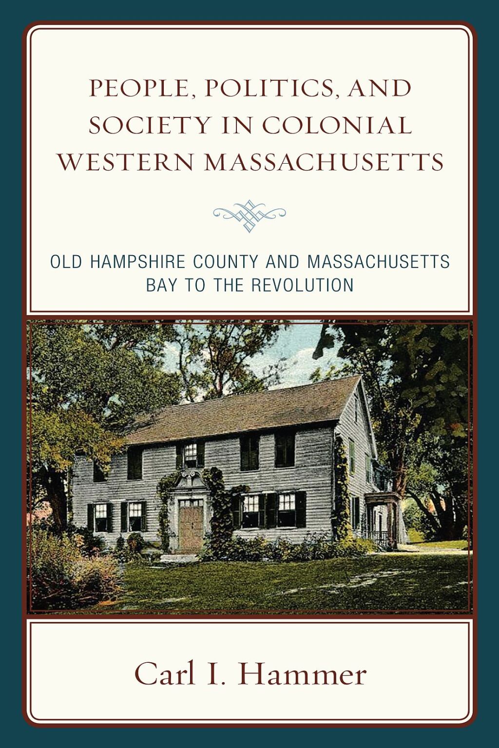 People, Politics, and Society in Colonial Western Massachusetts Old Hampshire County and Massachusetts Bay to the Revolution 1st Edition â€“ PDF/EPUB Version Downloadable