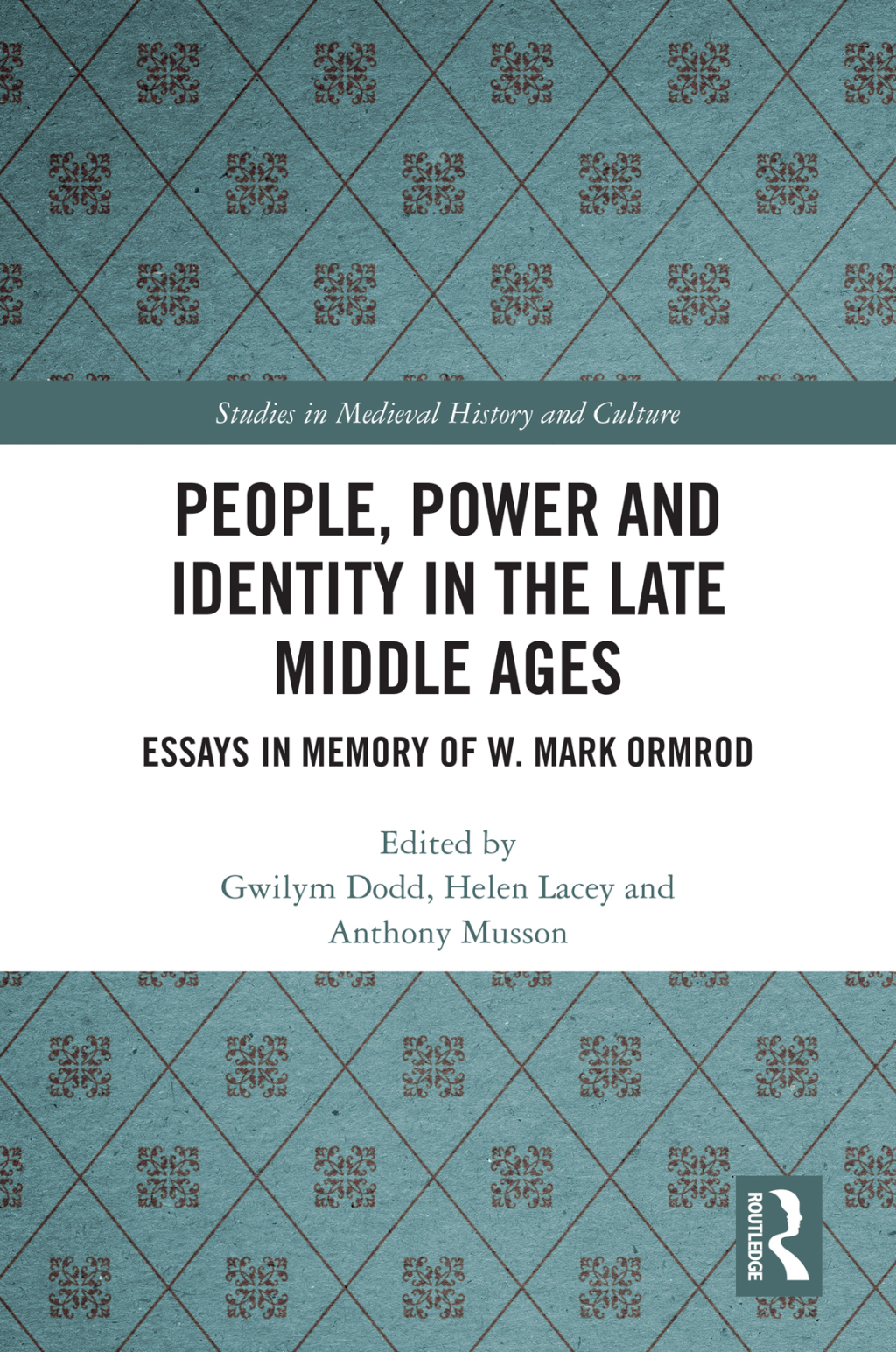 People, Power and Identity in the Late Middle Ages Essays in Memory of W. Mark Ormrod 1st Edition â€“ PDF/EPUB Version Downloadable