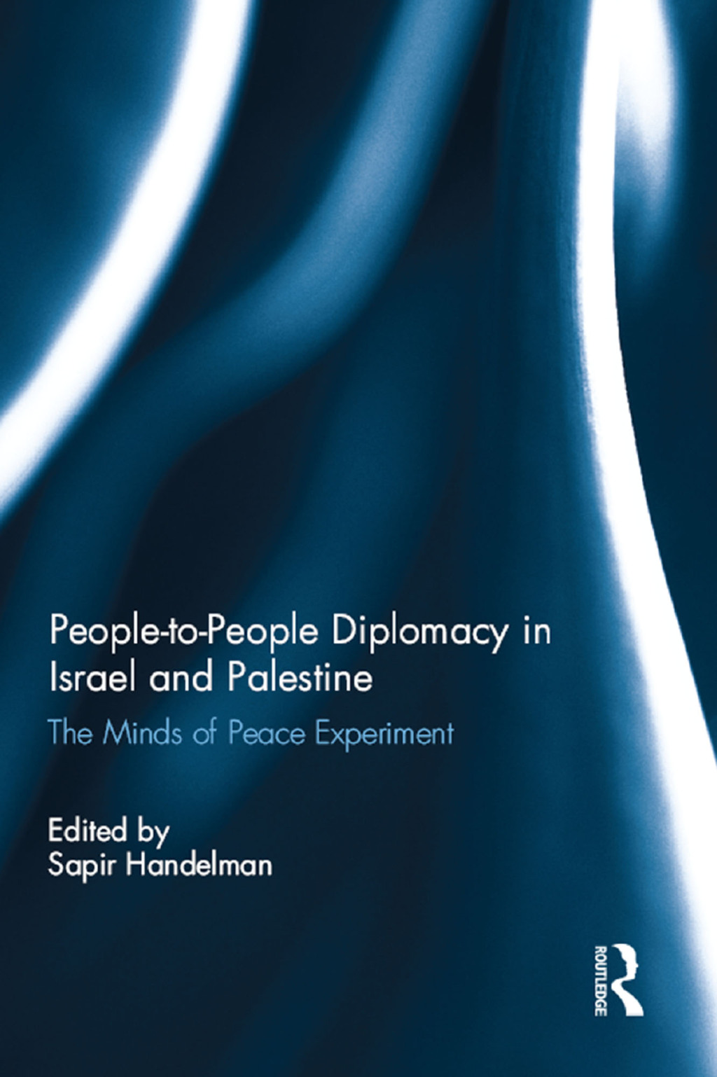 People-to-People Diplomacy in Israel and Palestine The Minds of Peace Experiment 1st Edition â€“ PDF/EPUB Version Downloadable