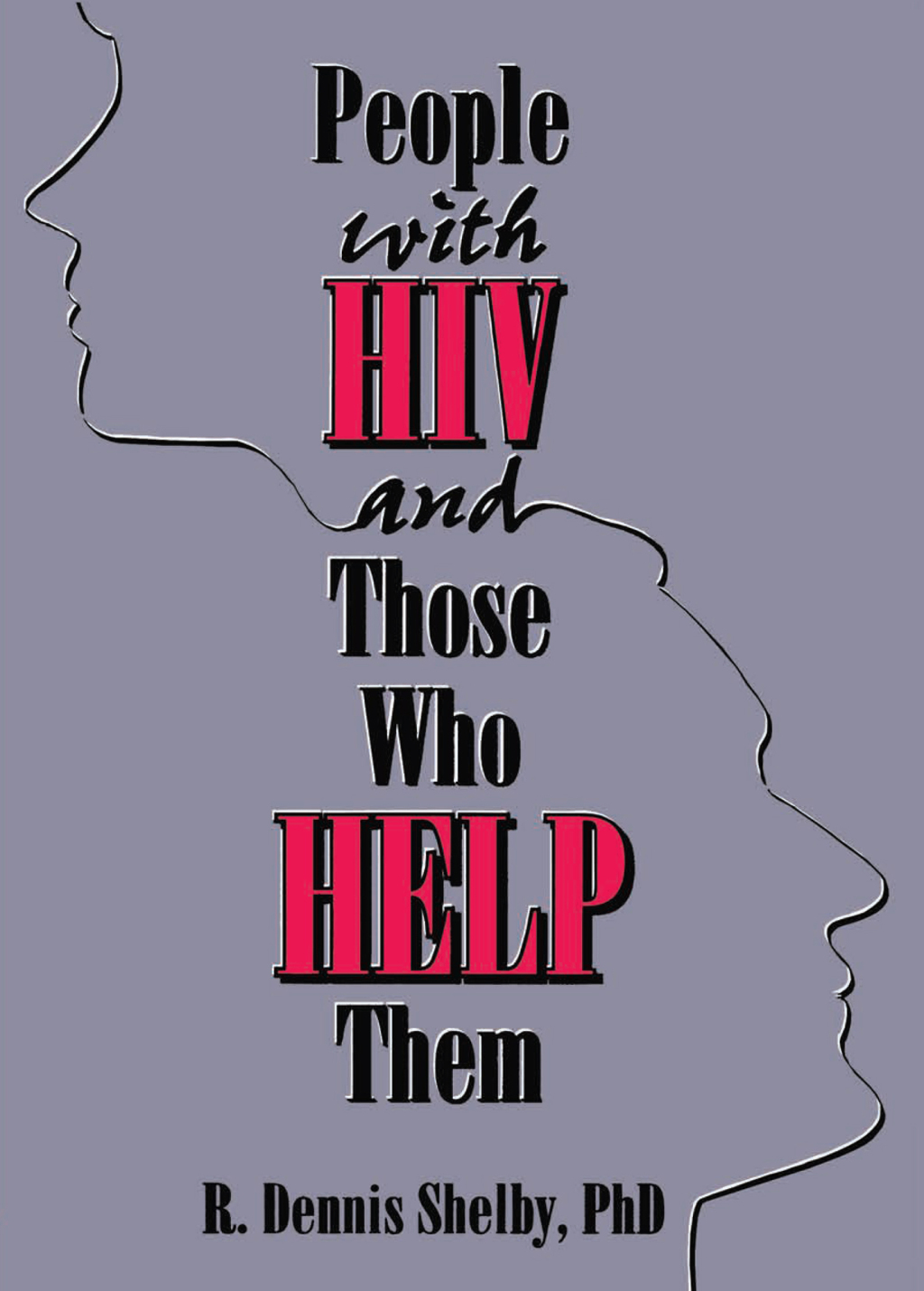 People With HIV and Those Who Help Them Challenges, Integration, Intervention 1st Edition â€“ PDF/EPUB Version Downloadable