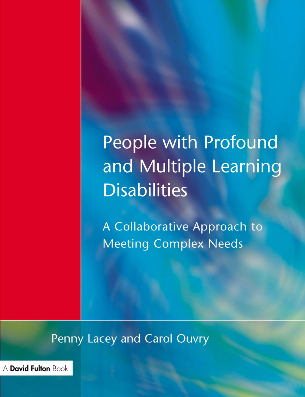 People with Profound & Multiple Learning Disabilities A Collaborative Approach to Meeting 1st Edition â€“ PDF/EPUB Version Downloadable