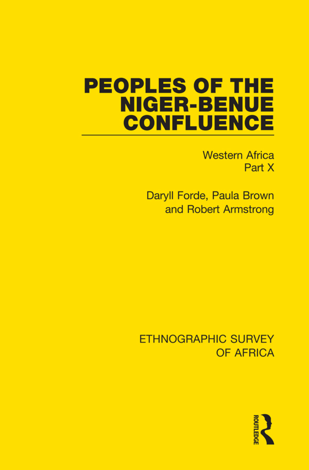 Peoples of the Niger-Benue Confluence (The Nupe. The Igbira. The Igala. The Idioma-speaking Peoples) Western Africa Part X 1st Edition â€“ PDF/EPUB Version Downloadable