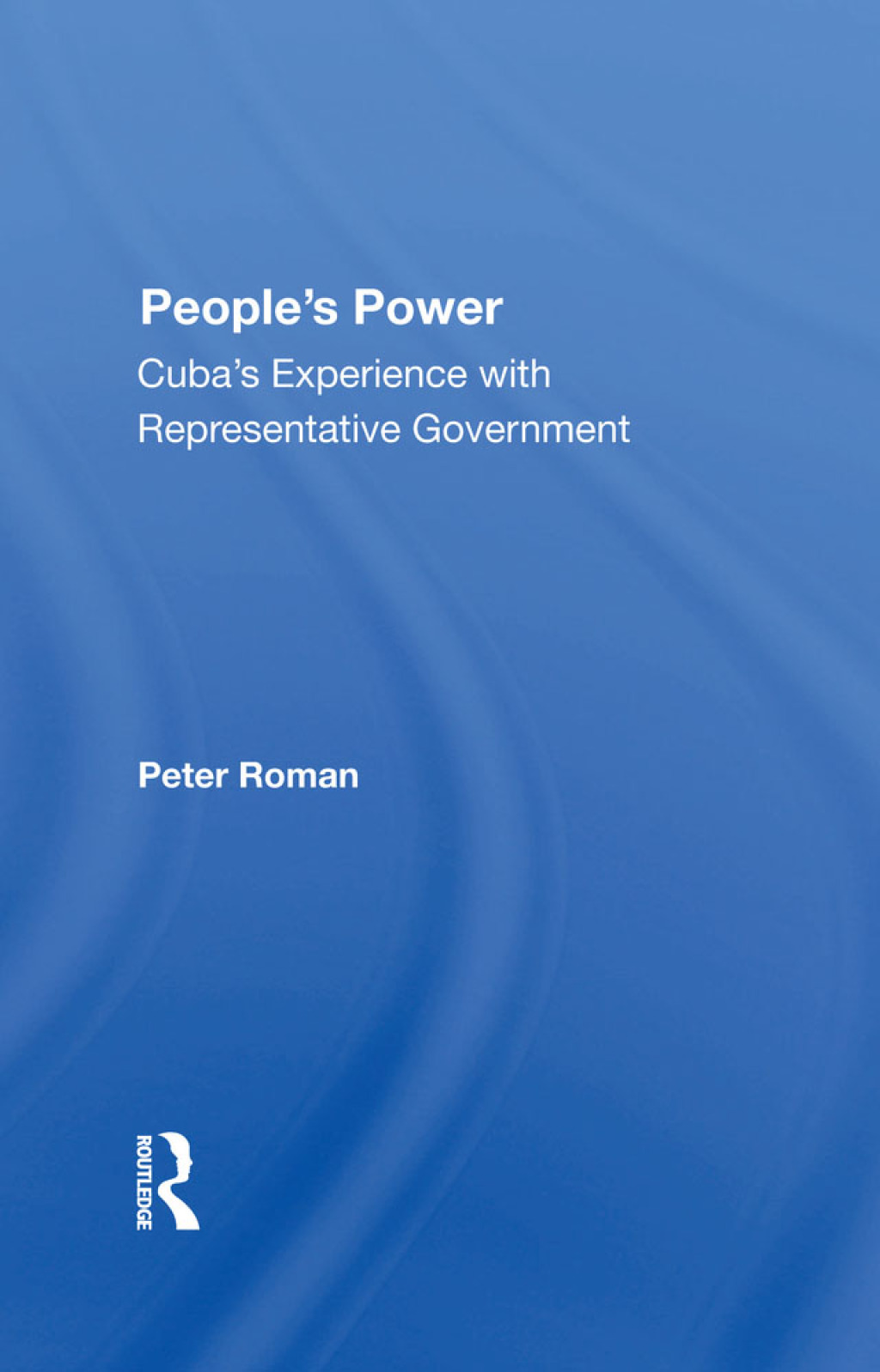 People's Power Cuba's Experience With Representative Government 1st Edition â€“ PDF/EPUB Version Downloadable