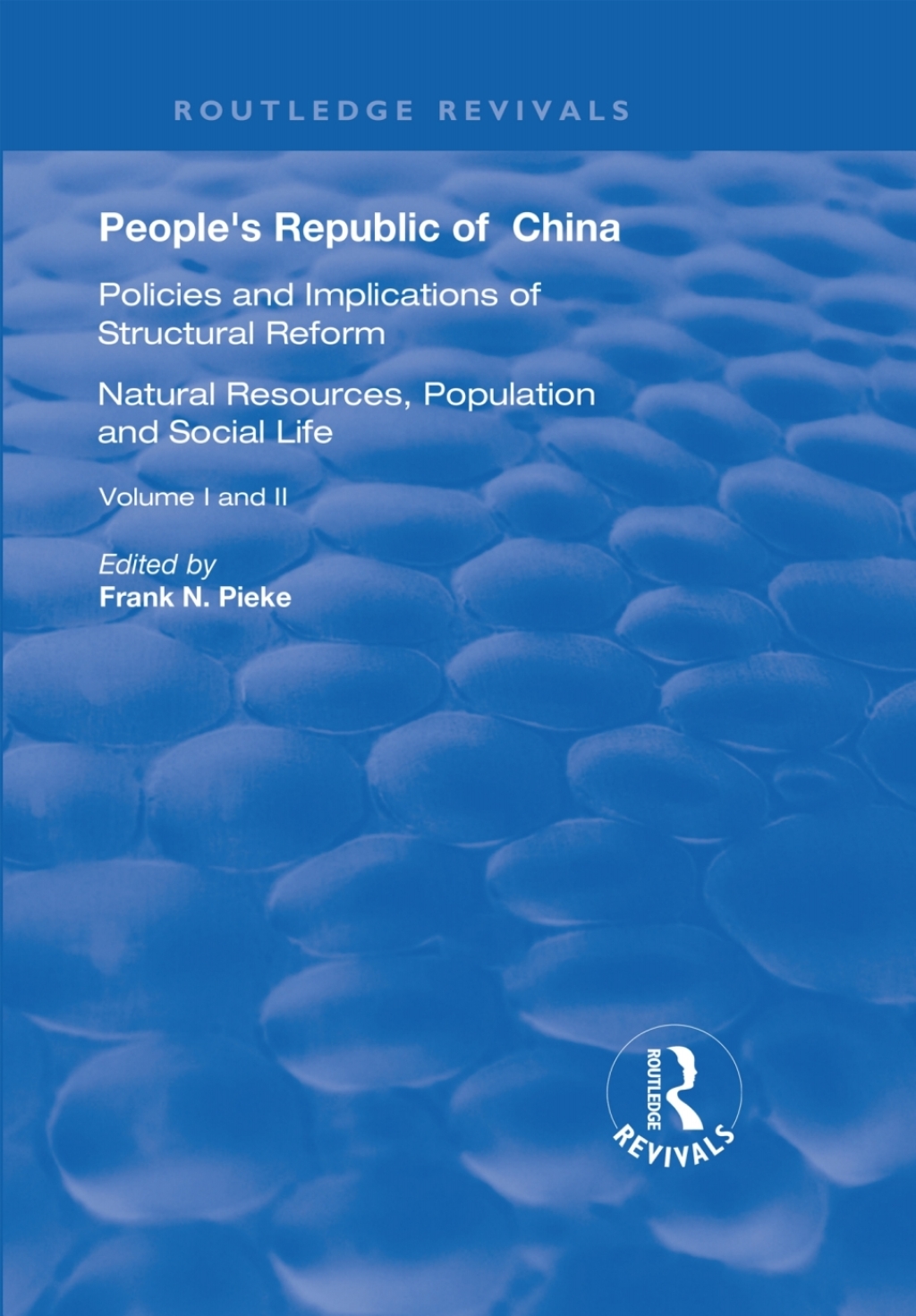 People's Republic of China, Volumes I and II I: Natural Resources, Population and Social Life; II: Policies and Implications of Structural Reform 1st Edition â€“ PDF/EPUB Version Downloadable
