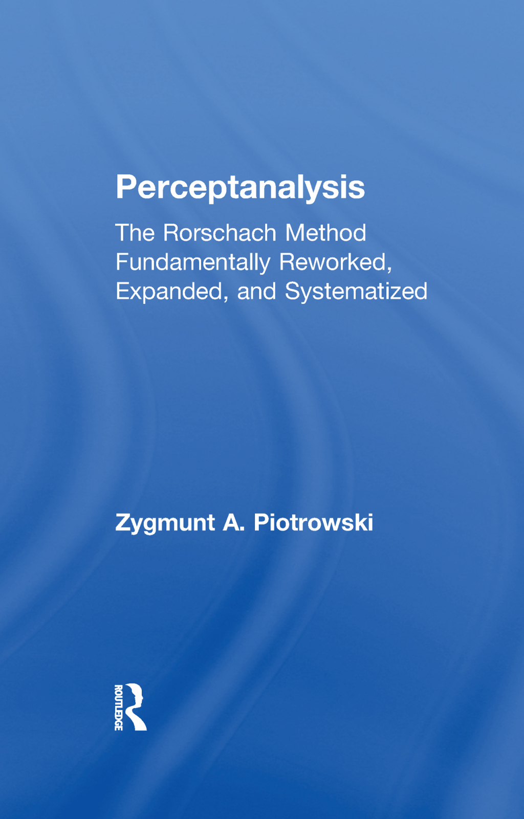 Perceptanalysis The Rorschach Method Fundamentally Reworked, Expanded and Systematized 1st Edition â€“ PDF/EPUB Version Downloadable