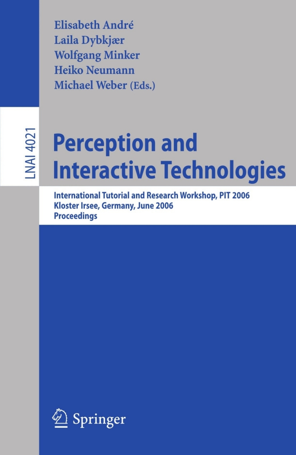 Perception and Interactive Technologies International Tutorial and Research Workshop, Kloster Irsee, PIT 2006, Germany, June 19-21, 2006 1st Edition â€“ PDF/EPUB Version Downloadable