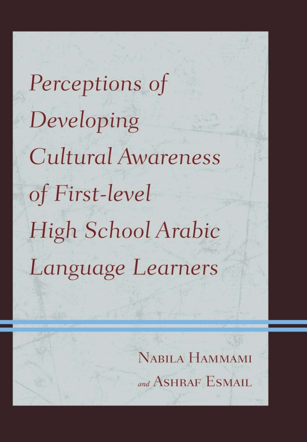 Perceptions of Developing Cultural Awareness of First-level High School Arabic Language Learners 1st Edition â€“ PDF/EPUB Version Downloadable