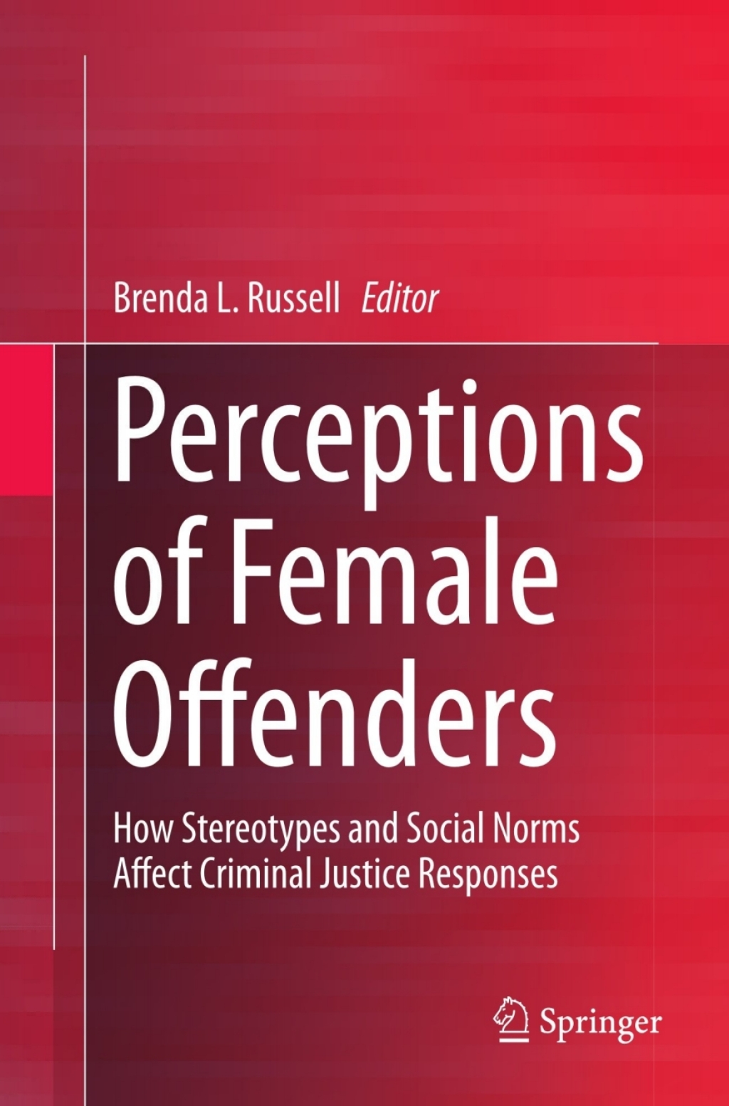 Perceptions of Female Offenders How Stereotypes and Social Norms Affect Criminal Justice Responses  â€“ PDF/EPUB Version Downloadable