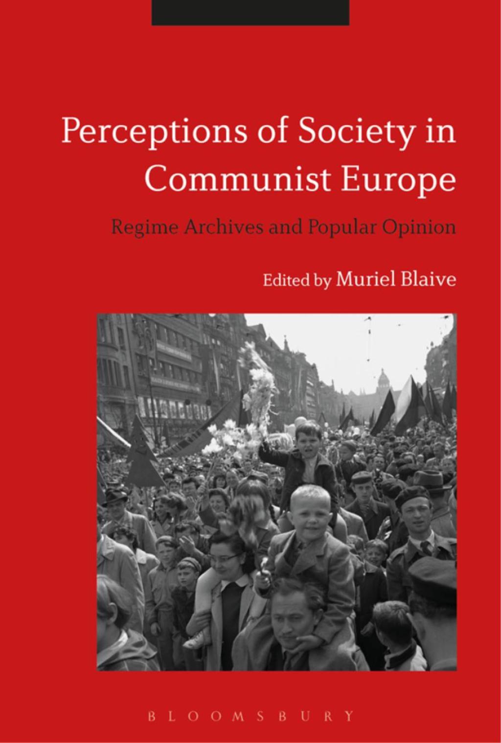 Perceptions of Society in Communist Europe Regime Archives and Popular Opinion 1st Edition â€“ PDF/EPUB Version Downloadable