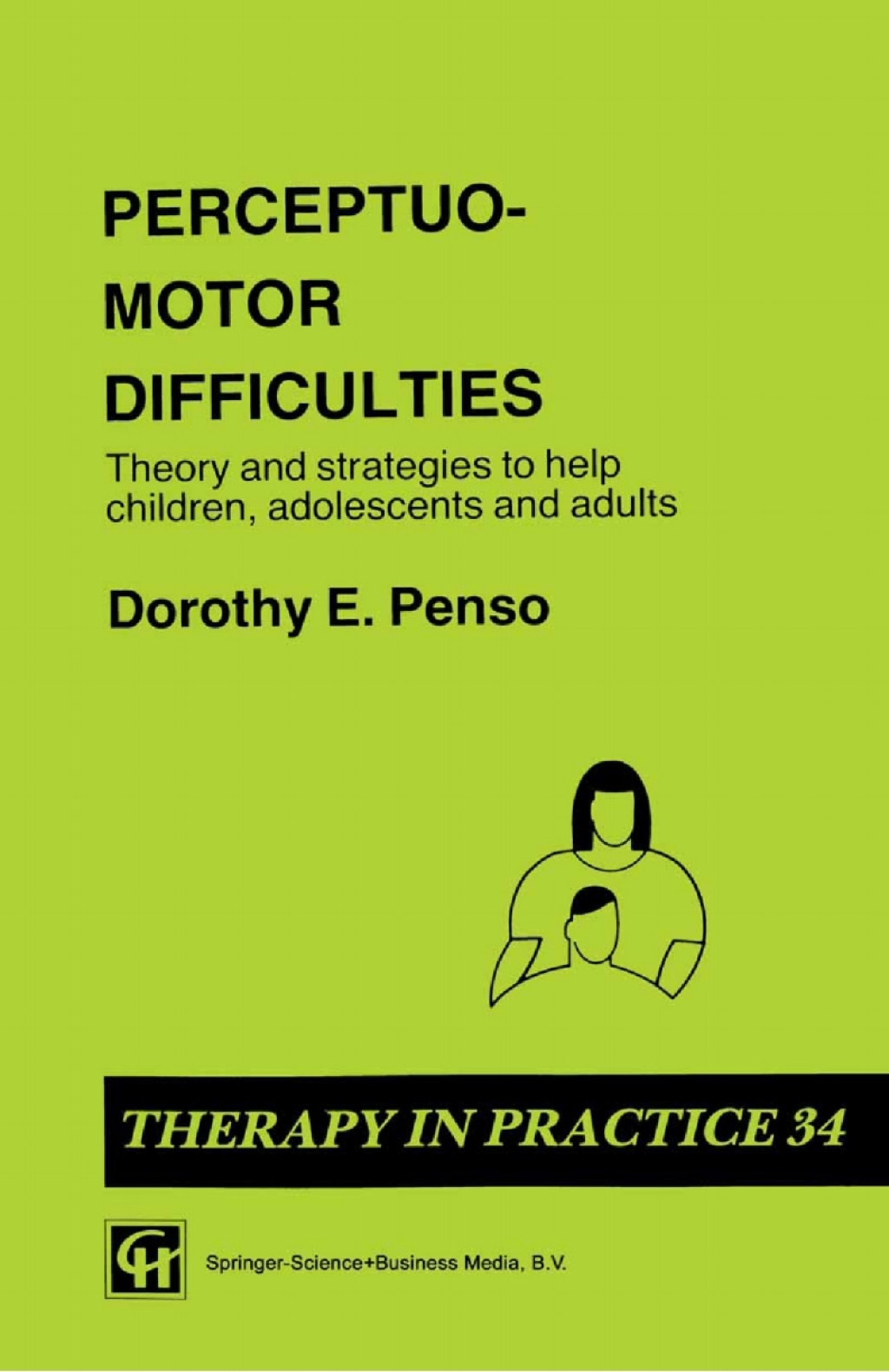 Perceptuo-motor Difficulties Theory and strategies to help children, adolescents and adults  â€“ PDF/EPUB Version Downloadable