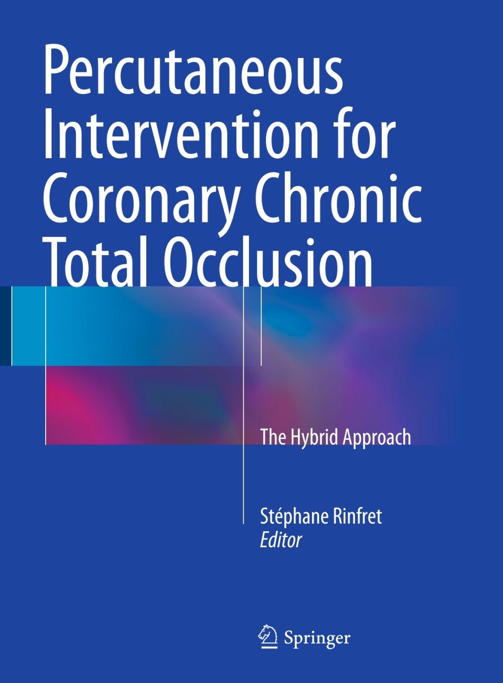Percutaneous Intervention for Coronary Chronic Total Occlusion The Hybrid Approach  â€“ PDF/EPUB Version Downloadable