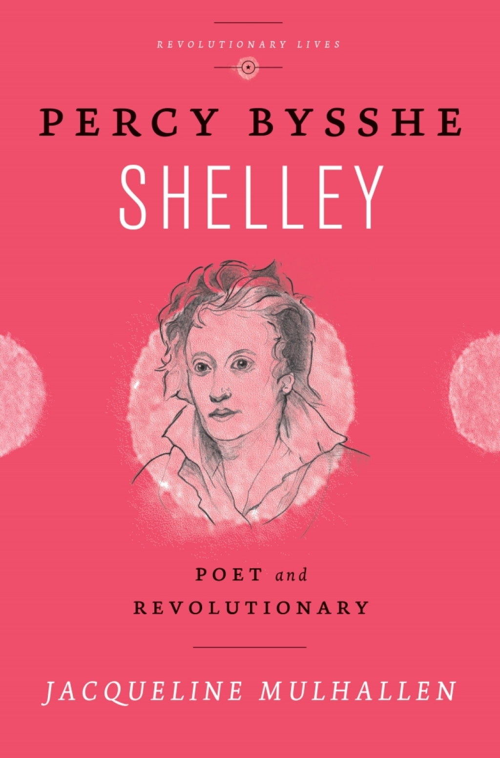 Percy Bysshe Shelley Poet and Revolutionary 1st Edition â€“ PDF/EPUB Version Downloadable