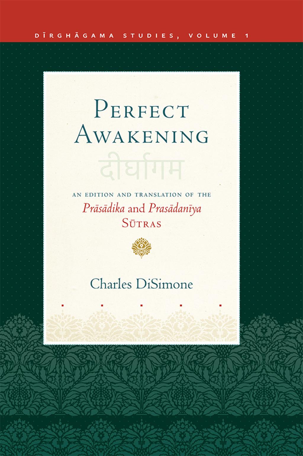Perfect Awakening An Edition and Translation of the Prasadika and Prasadaniya Sutras  â€“ PDF/EPUB Version Downloadable