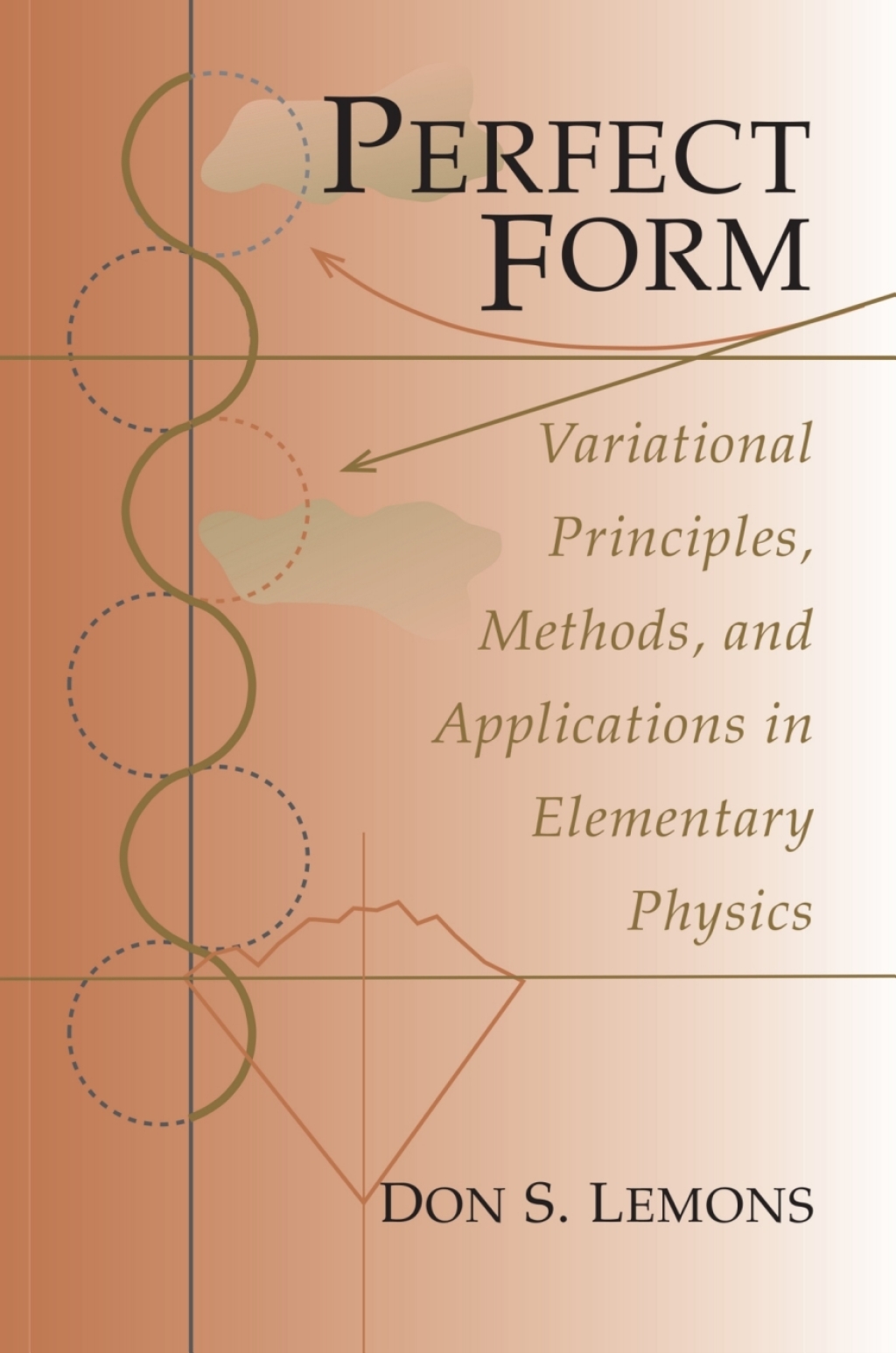 Perfect Form Variational Principles, Methods, and Applications in Elementary Physics  â€“ PDF/EPUB Version Downloadable