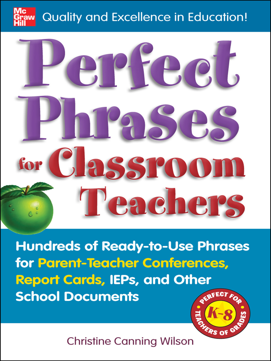 Perfect Phrases for Classroom Teachers Hundreds of Ready-to-Use Phrases for Parent-Teacher Conferences, Report Cards, IEPs and Other School 1st Edition - (PDF/EPUB Version)