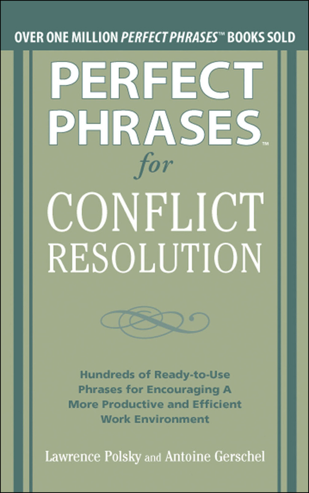 Perfect Phrases for Conflict Resolution: Hundreds of Ready-to-Use Phrases for Encouraging a More Productive and Efficient Work Environment 1st Edition - (PDF/EPUB Version)
