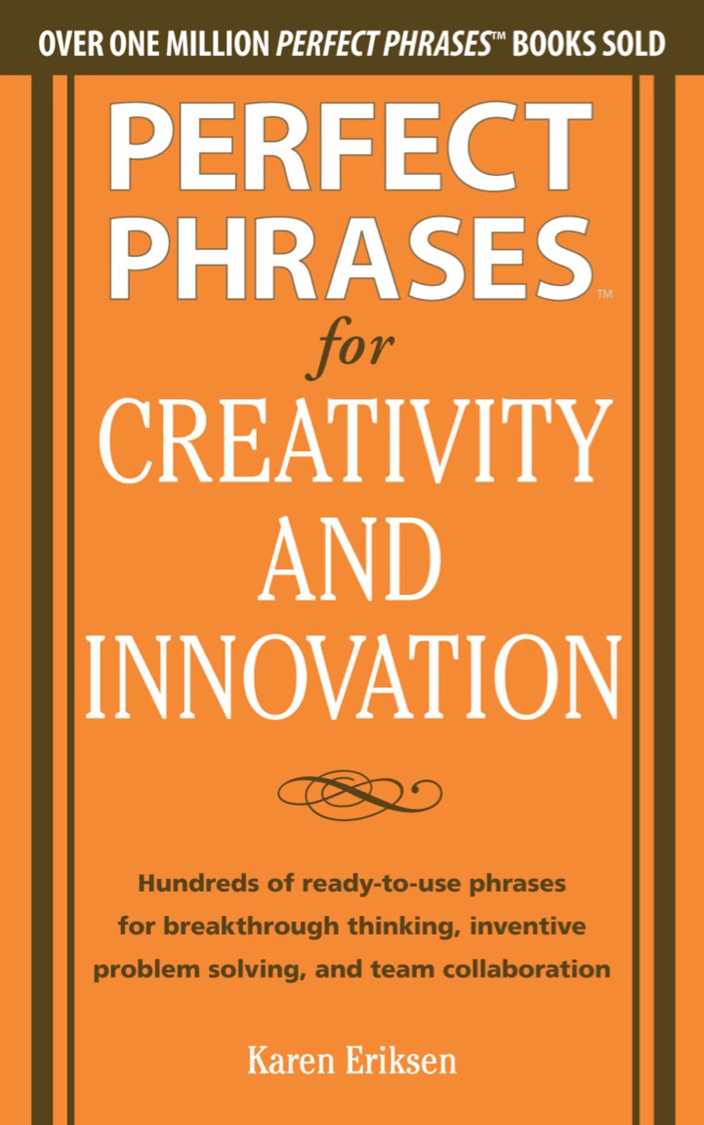 Perfect Phrases for Creativity and Innovation: Hundreds of Ready-to-Use Phrases for Break-Through Thinking, Problem Solving, and Inspiring Team 1st Edition - (PDF/EPUB Version)