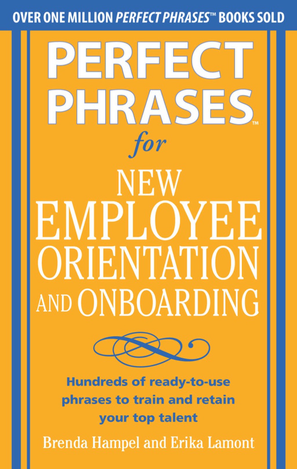 Perfect Phrases for New Employee Orientation and Onboarding: Hundreds of ready-to-use phrases to train and retain your top talent 1st Edition - (PDF/EPUB Version)